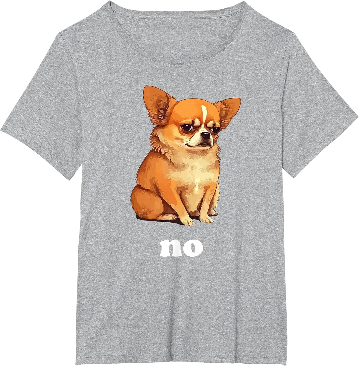 No Funny Chihuahua Humor T-Shirt - Heather Grey