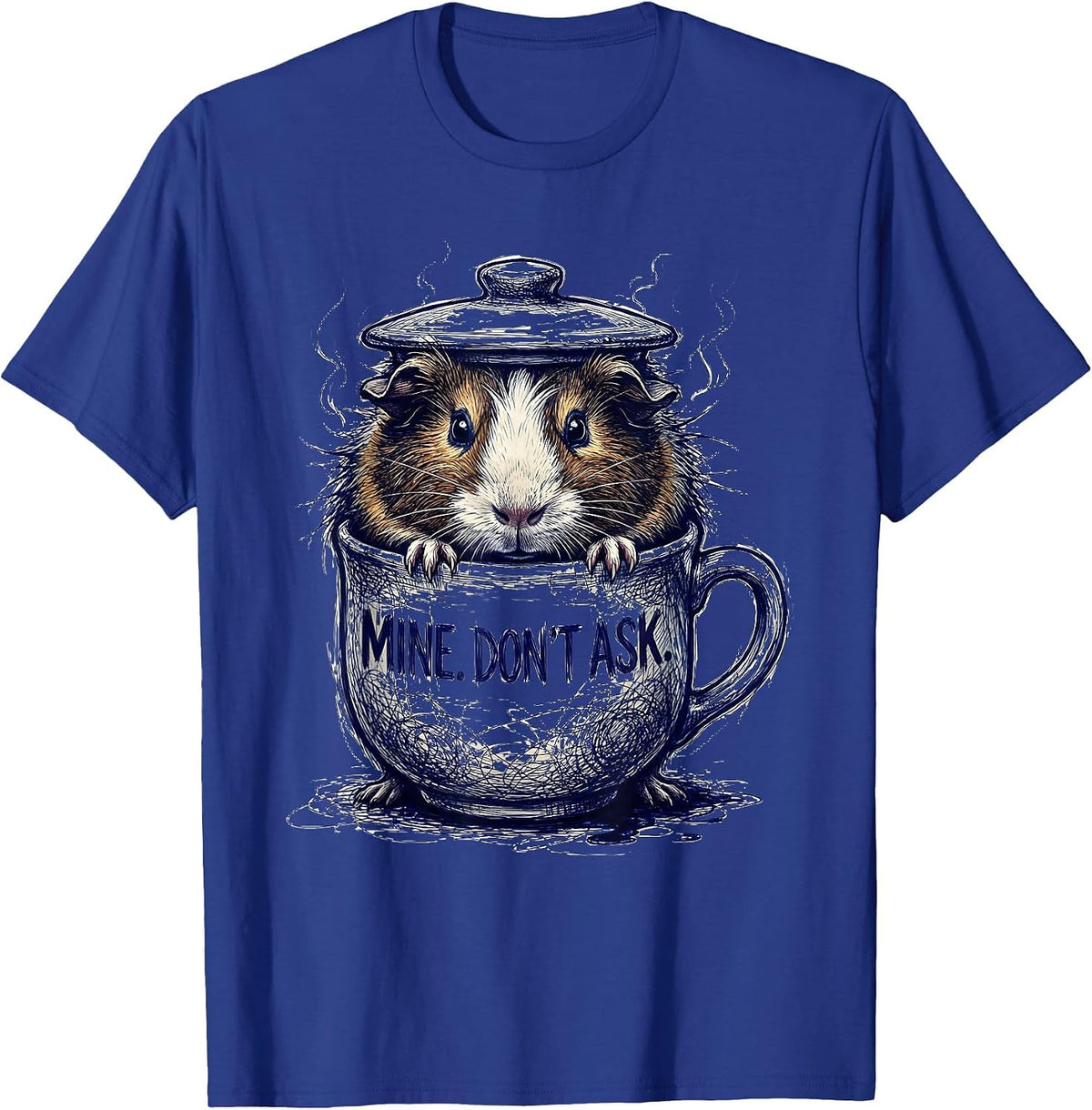 Mine. Don't Ask Funny Coffee Lover Animal Meme Pet Gift T-Shirt - Royal Blue