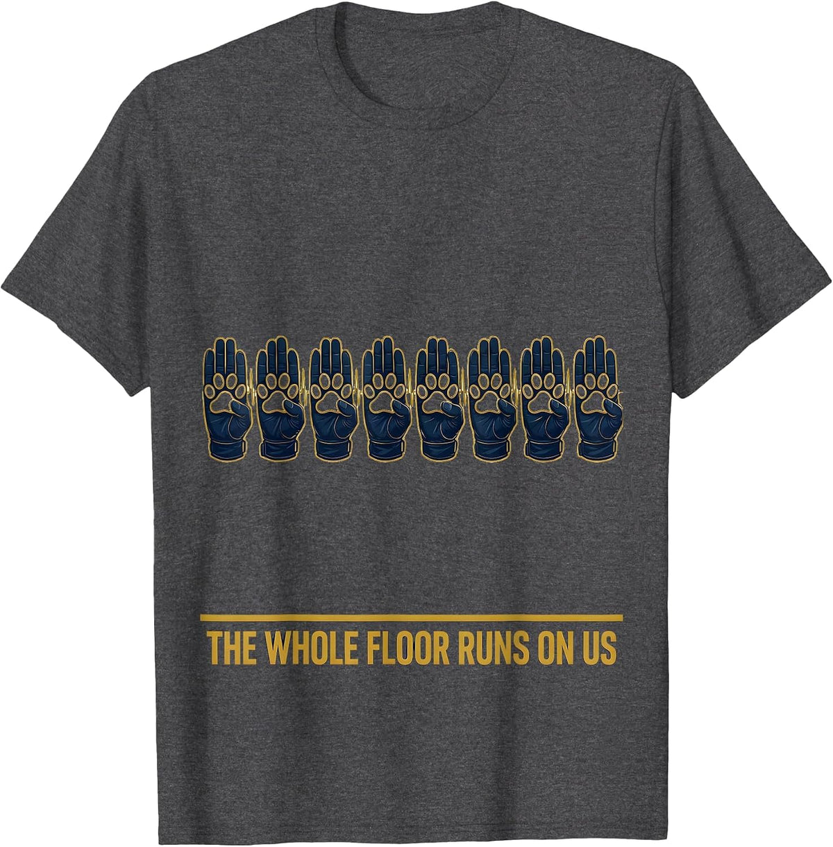 The Whole Floor Runs On Us Sports Vet Tech Veterinary T-Shirt - Dark Heather Grey