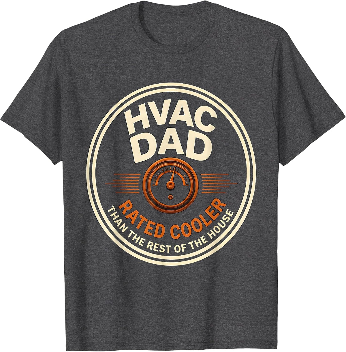 HVAC DAD RATED COOLER THAN THE REST OF THE HOUSE Funny T-Shirt - Dark Heather Grey
