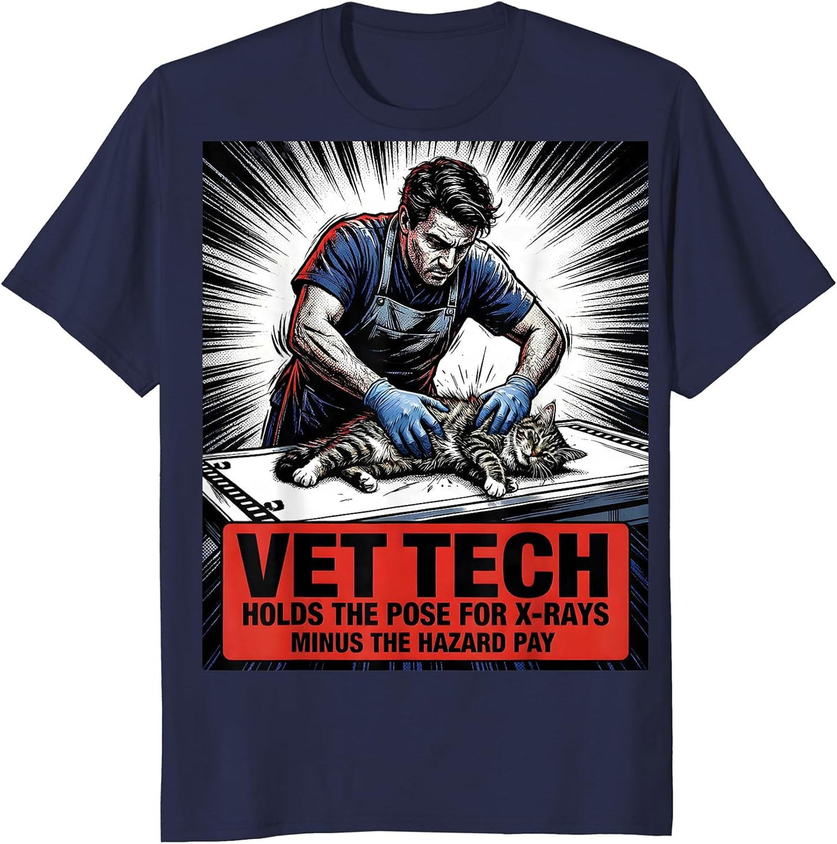 Men's Vet Tech: Holds The Pose For X-Rays, Minus The Hazard Pay T-Shirt - Navy Blue