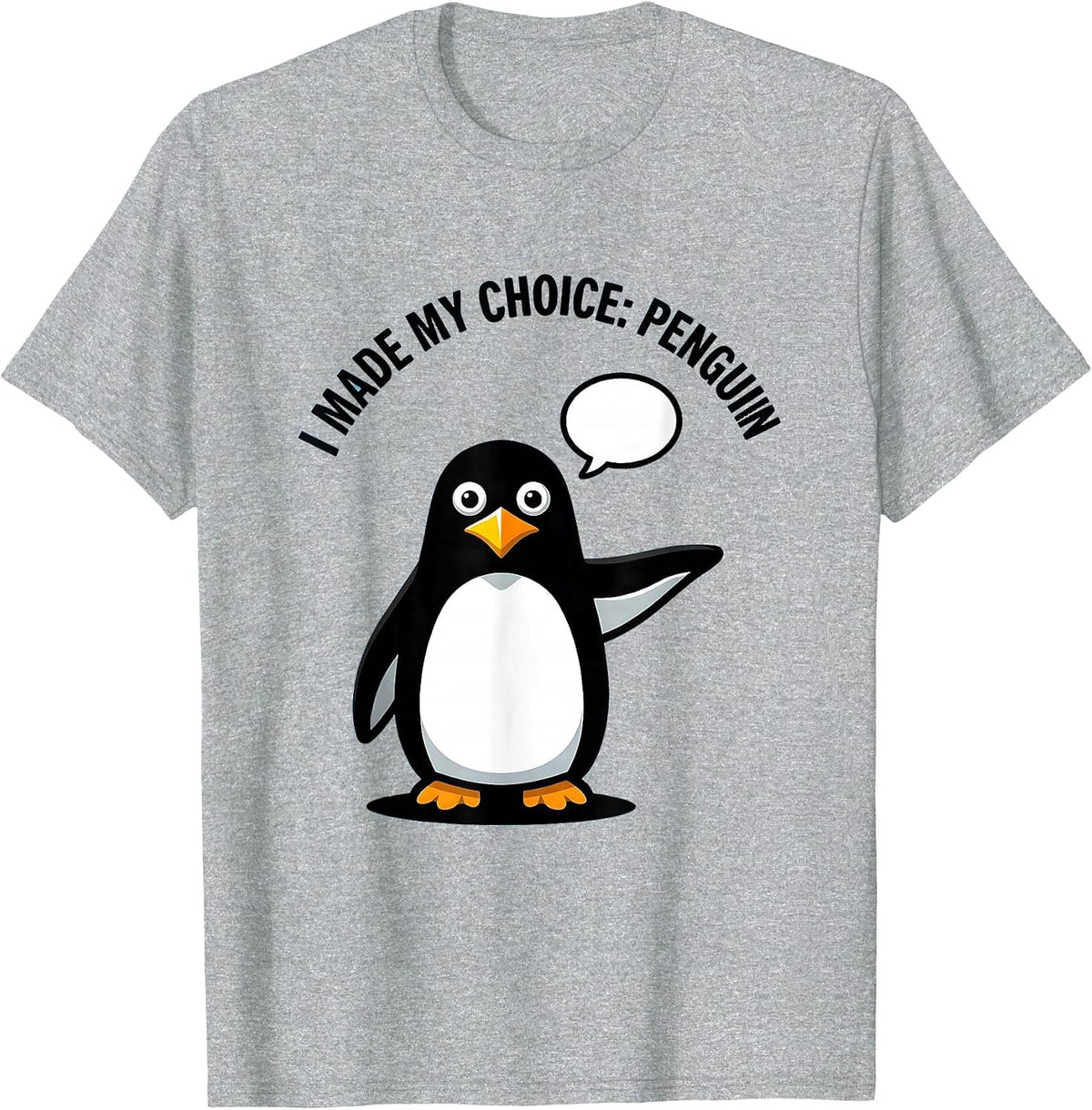Men's I Made My Choice Penguin Funny Penguin Lover Animal Humor T-Shirt - Heather Grey