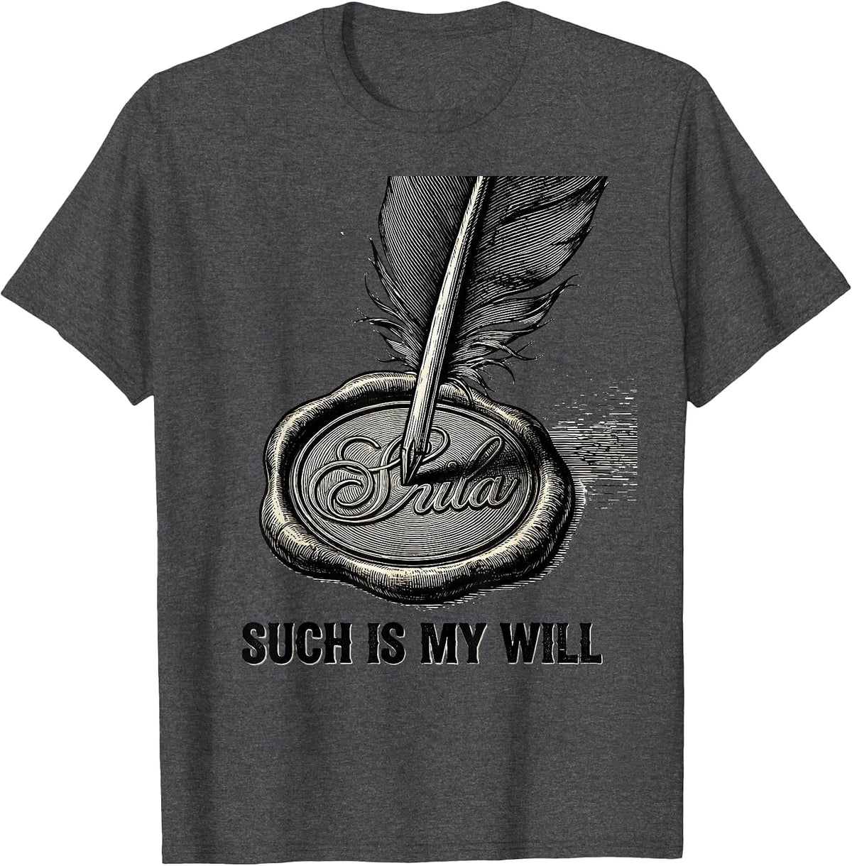 Such Is My Will Vintage Shakespeare Literary Humor Theatre T-Shirt - Dark Heather Grey