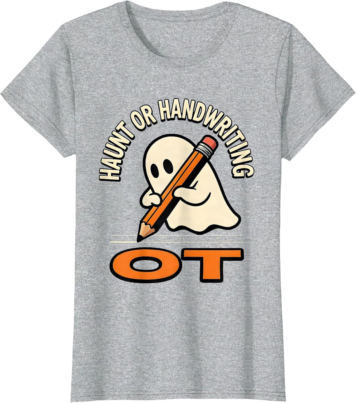 Haunt Or Handwriting OT Cartoon Ghost Occupational Therapist T-Shirt - Heather Grey