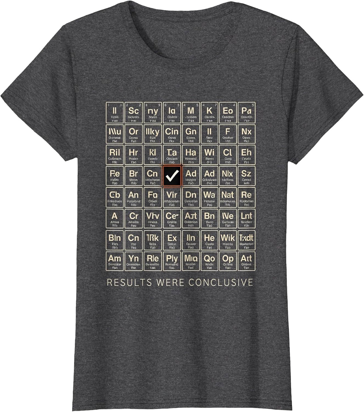 Women's Results Were Conclusive Funny Periodic Table Chemistry T-Shirt - Dark Heather Grey