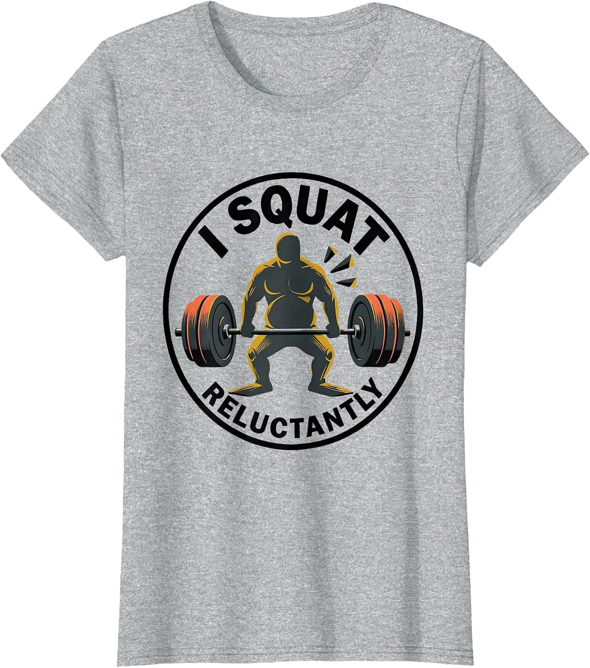 Women's I Squat, Reluctantly Funny Gym Workout Weightlifting Humor T-Shirt - Heather Grey