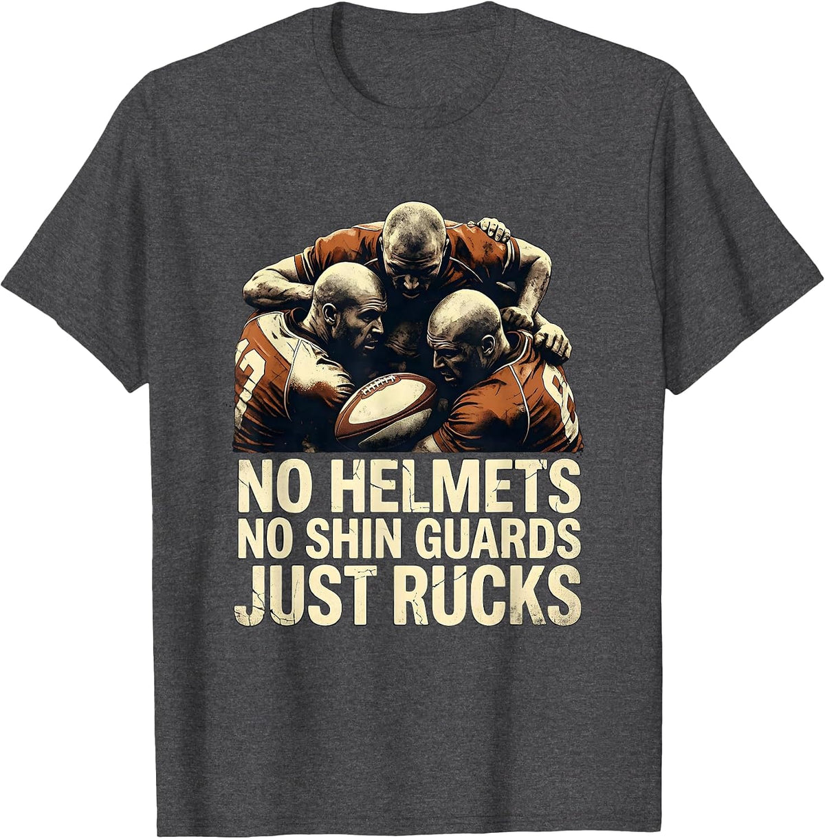 Men's No Helmets No Shin Guards Just Rucks Funny Rugby Player Fan T-Shirt - Dark Heather Grey