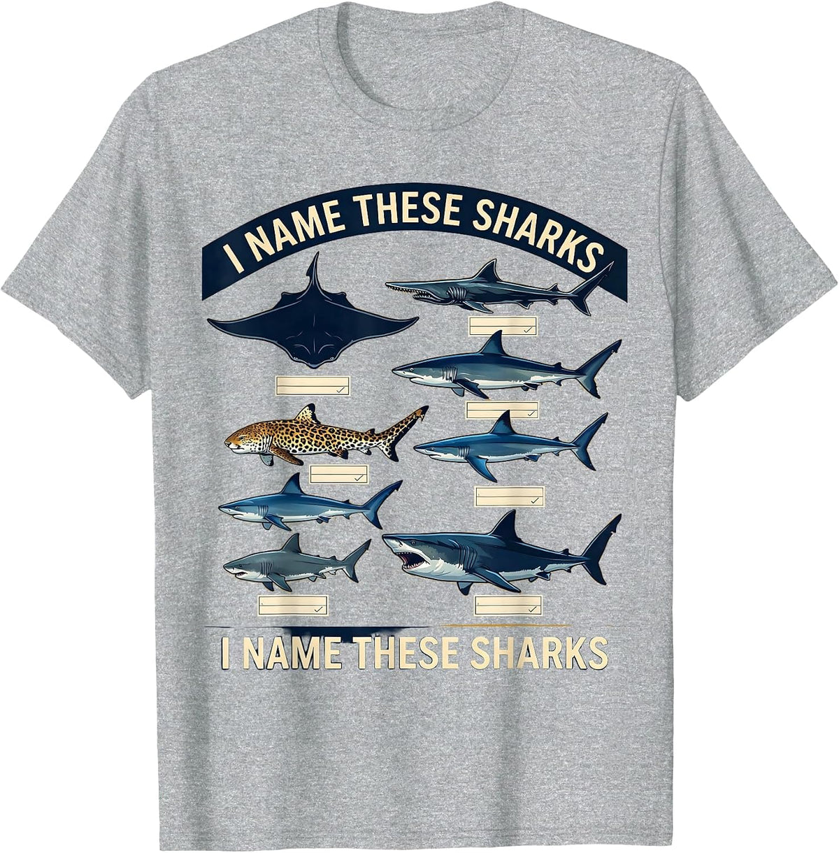 Men's I Name These Sharks Funny Shark Lover Marine Biology Ocean T-Shirt - Heather Grey