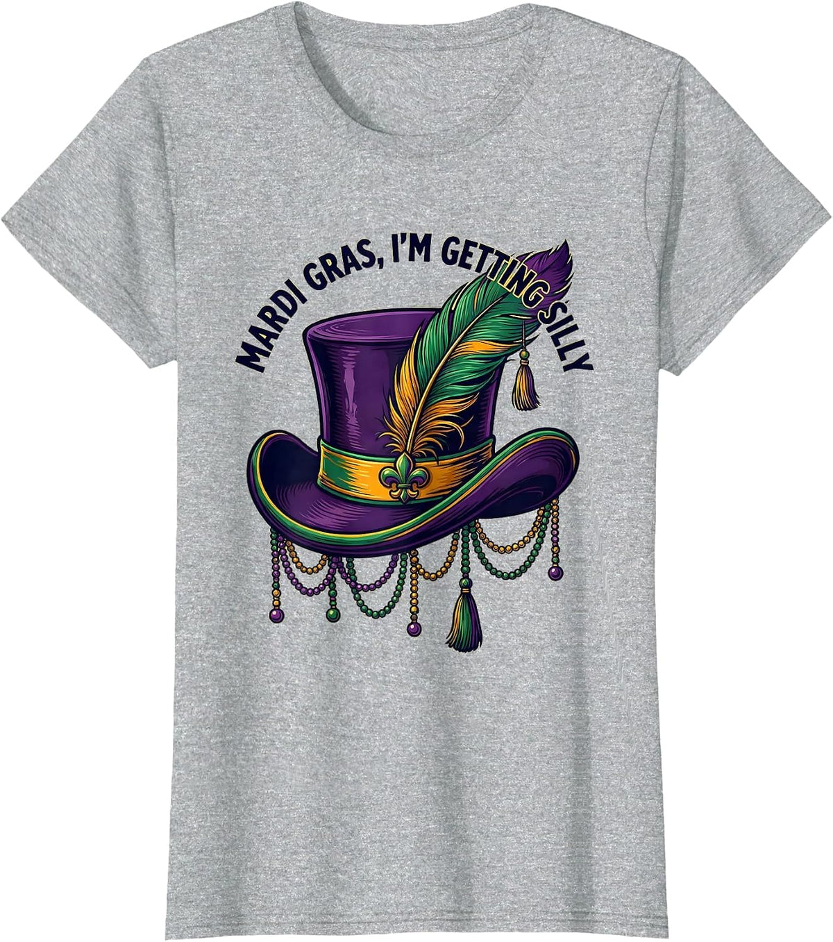 Mardi Gras, I’m Getting Silly Funny Carnival Party Costume T-Shirt - Heather Grey