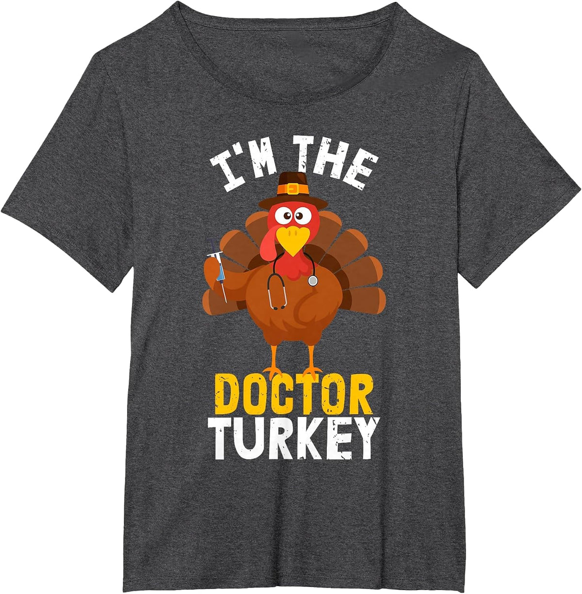I'm the Doctor Turkey | Thanksgiving 2023 T-Shirt - Dark Heather Grey