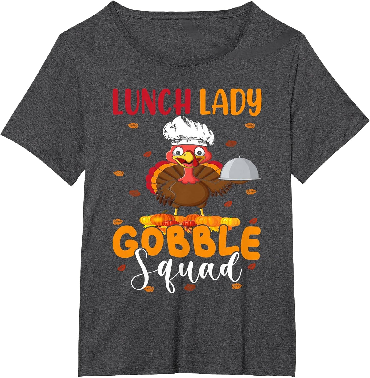 Lunch Lady Gobble Squad Funny Thanksgiving Turkey Lunch Lady T-Shirt - Dark Heather Grey