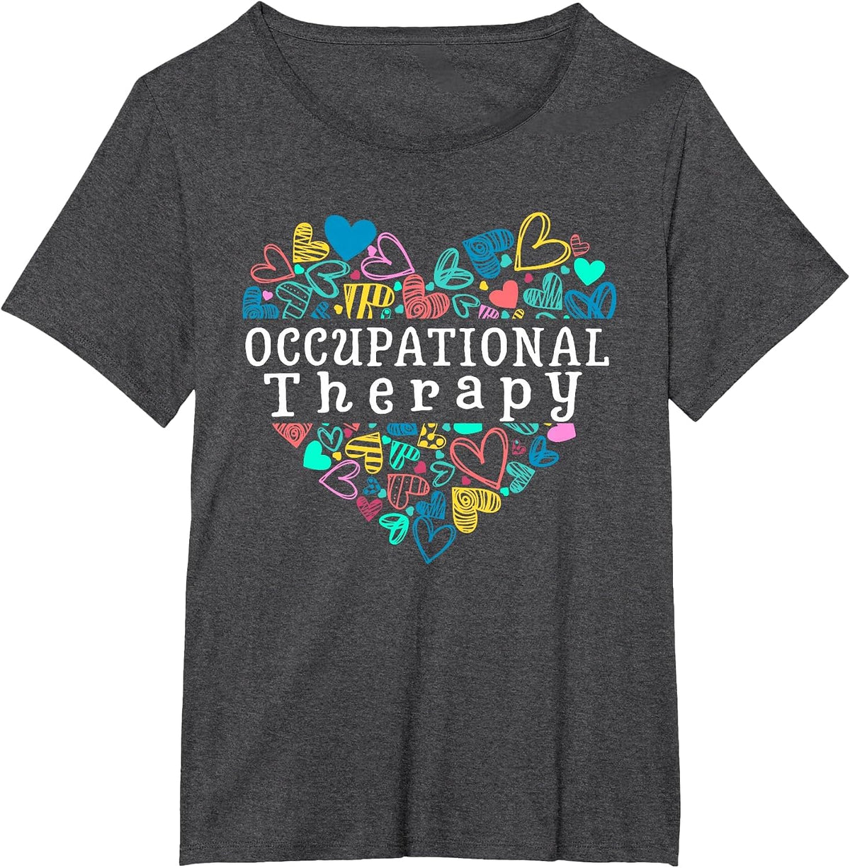 Occupational Therapist Occupational Therapy Funny Heart T-Shirt - Dark Heather Grey