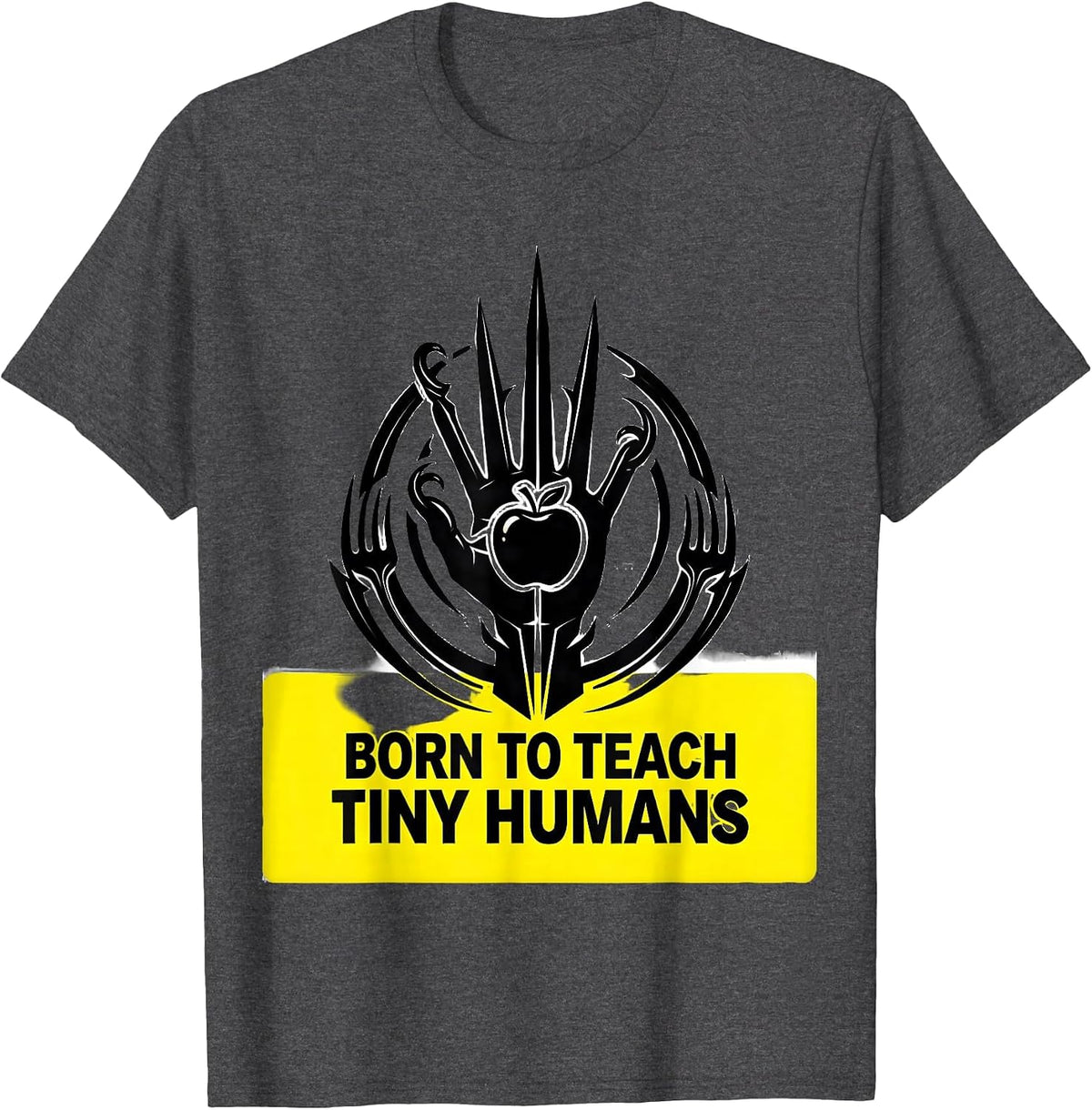 Born to Teach Tiny Humans Kindergarten Teacher T-Shirt - Dark Heather Grey