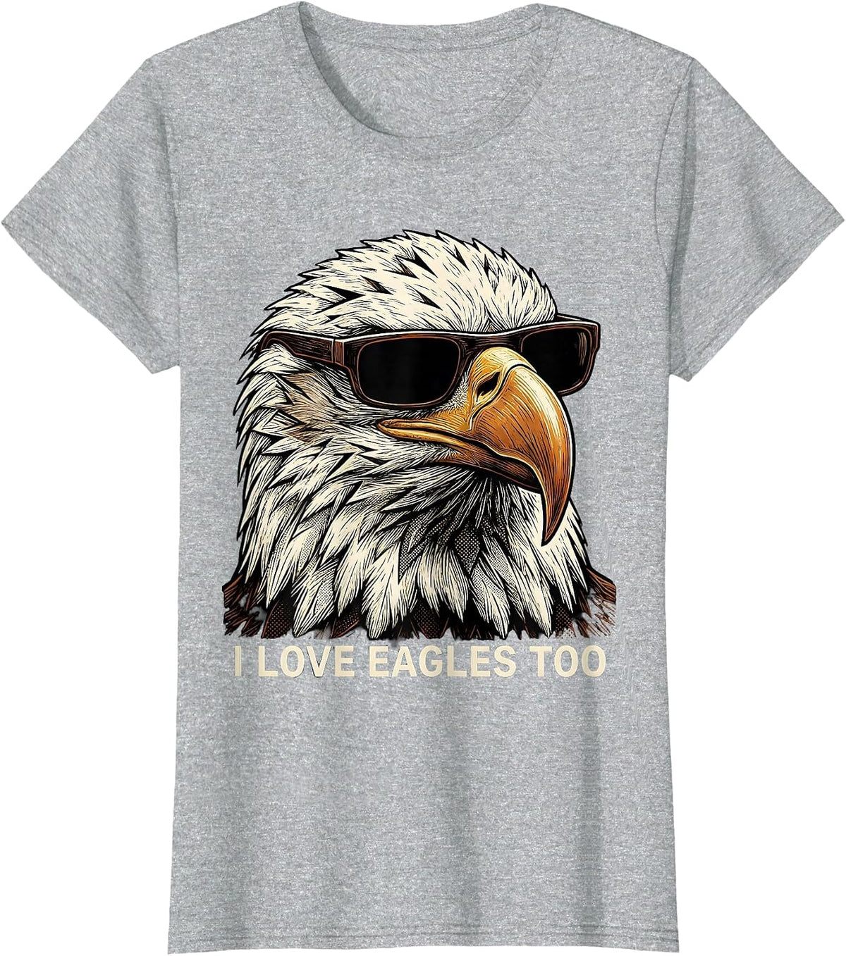 Women's I Love Eagles Too Funny Bald Eagle Sunglasses Mascot Humor T-Shirt - Heather Grey