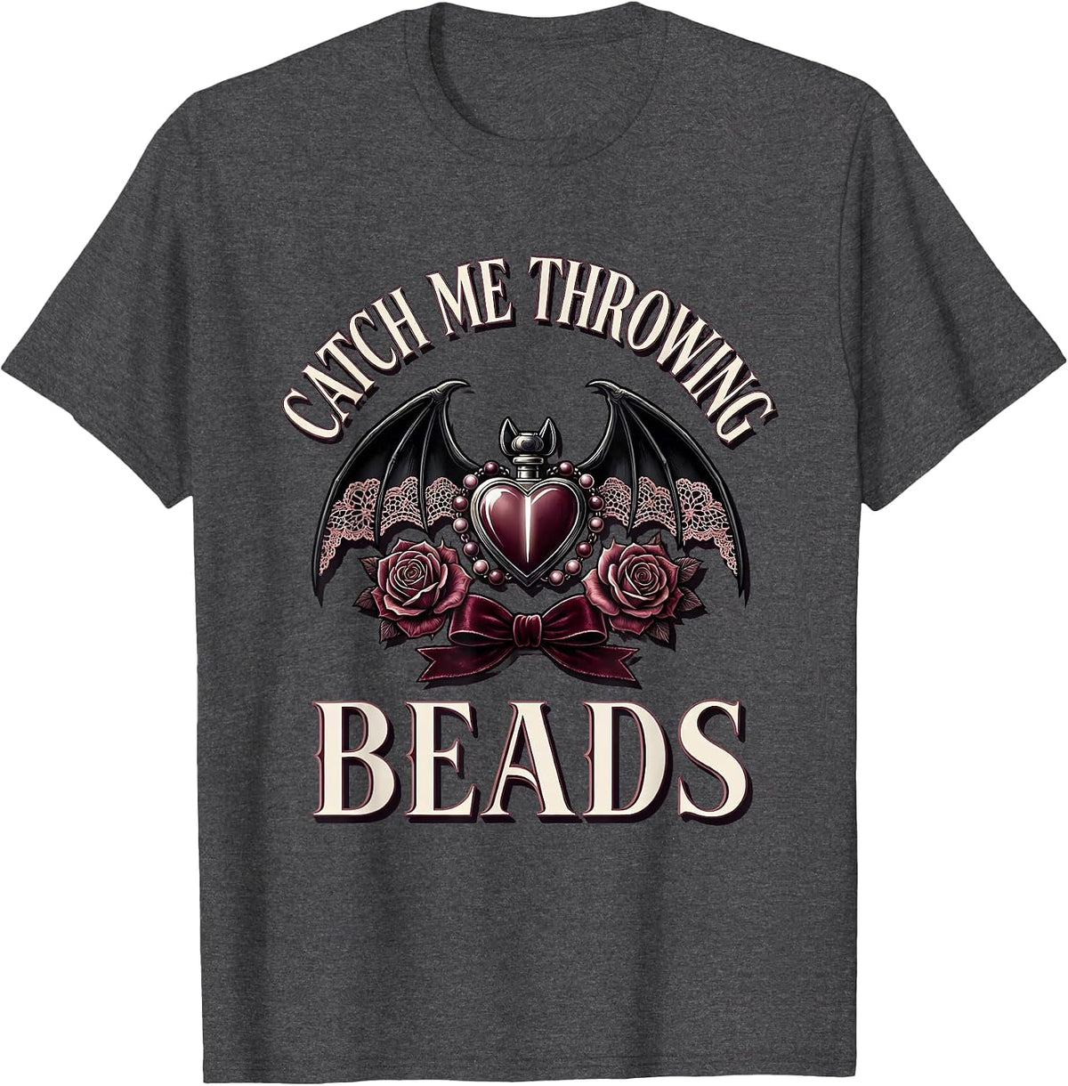 Catch Me Throwing Beads Mardi Gras Design T-Shirt - Dark Heather Grey