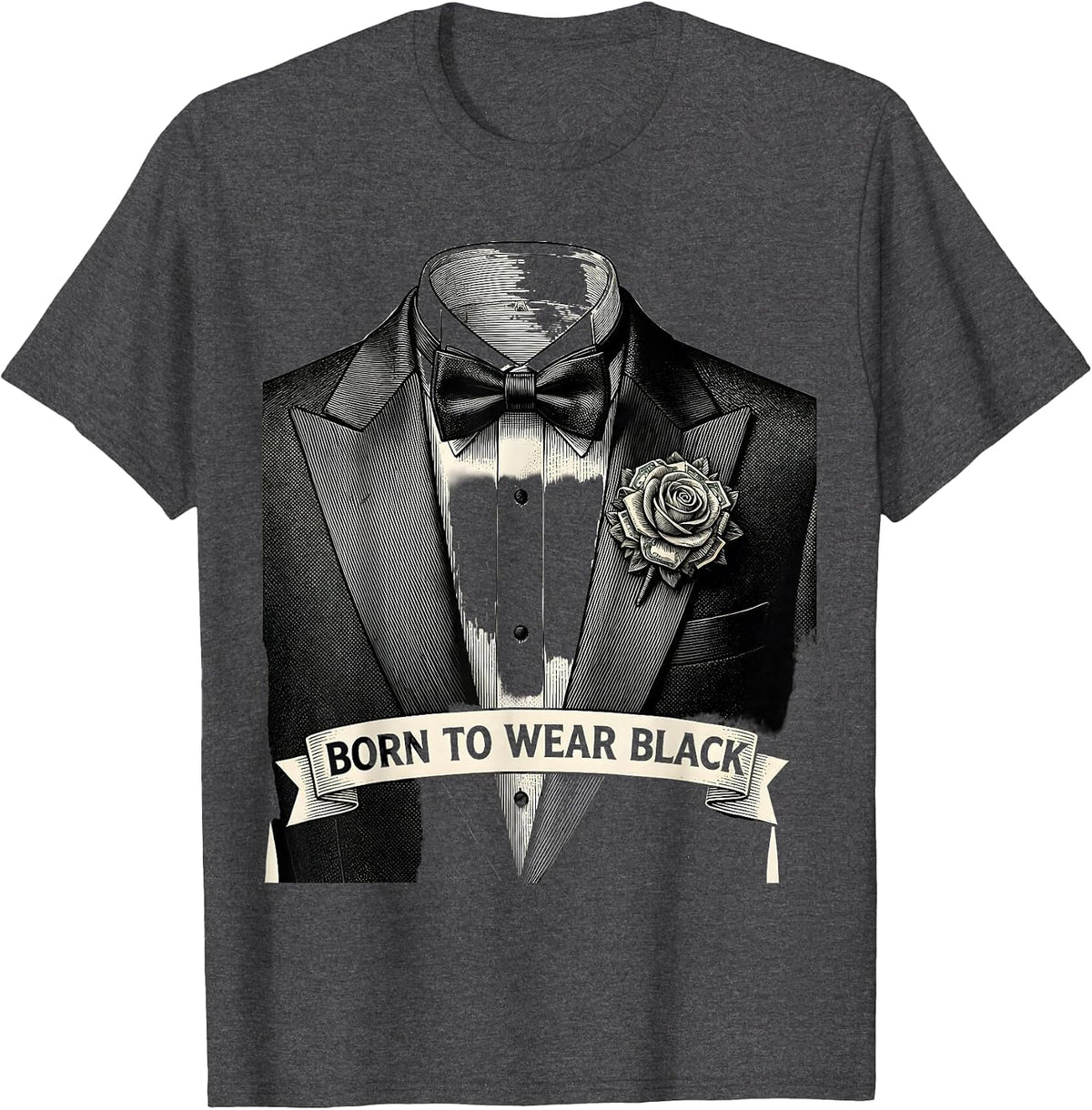 Born to Wear Black Tuxedo Graphic Design T-Shirt - Dark Heather Grey