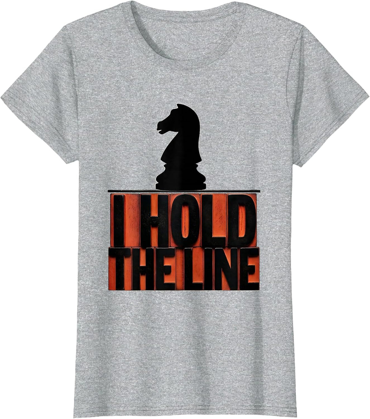 Women's I Hold The Line Wood Type Chess Lover Deadpan Humor Gift T-Shirt - Heather Grey