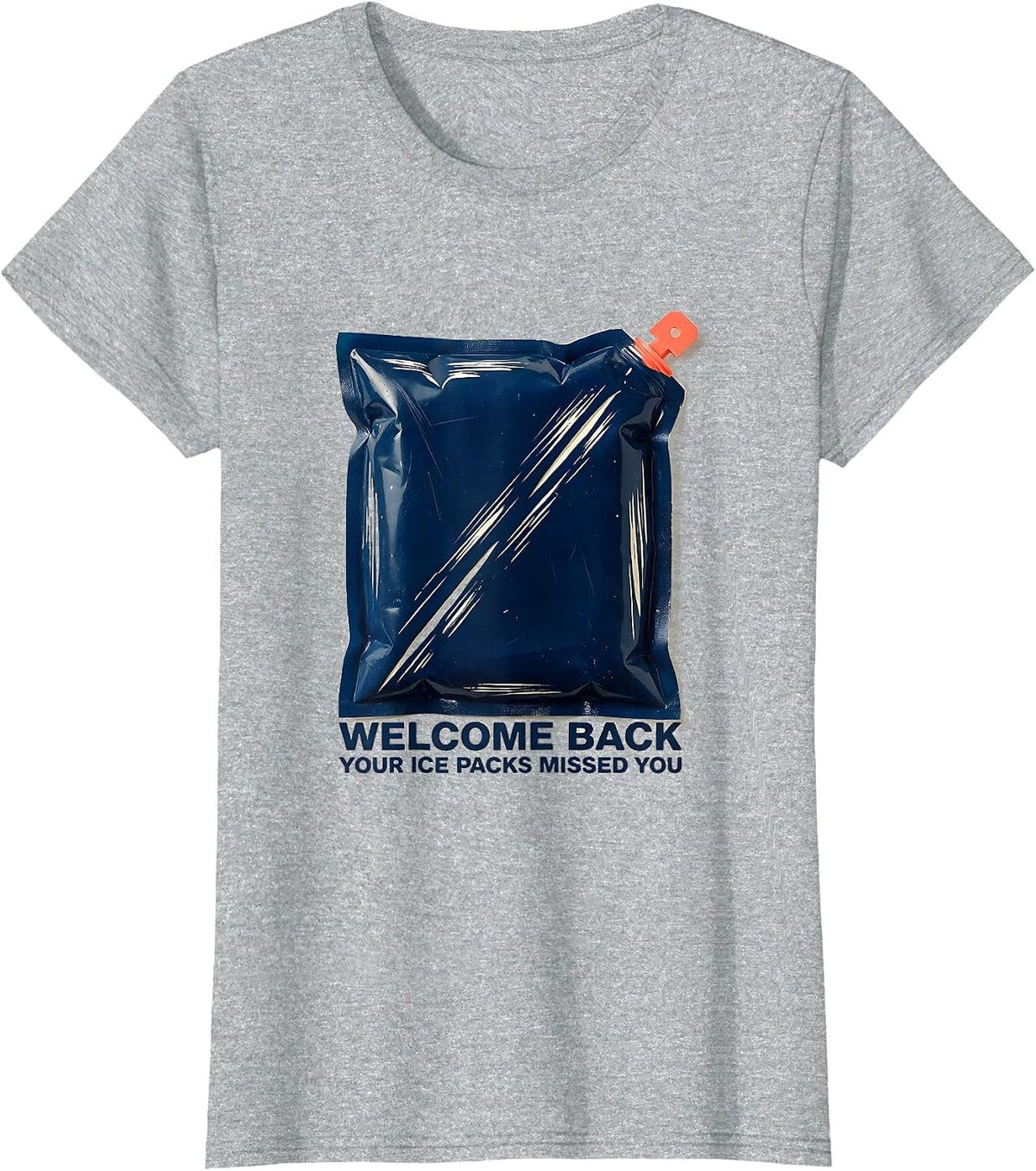 Welcome Back Your Ice Packs Missed You School Nurse T-Shirt - Heather Grey