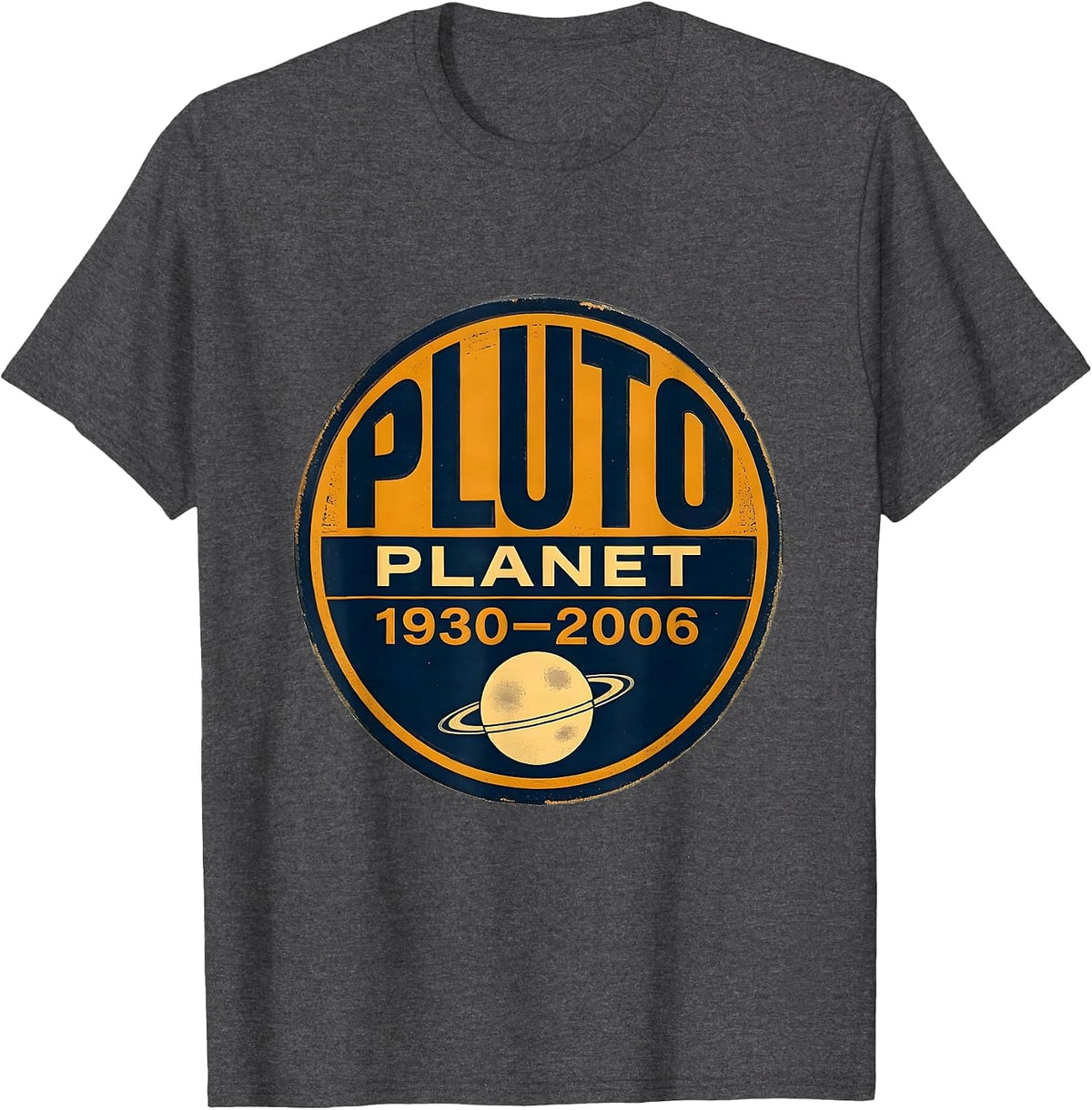 PLUTO, PLANET 1930–2006 Funny Space Humor Astronomy Lover T-Shirt - Dark Heather Grey