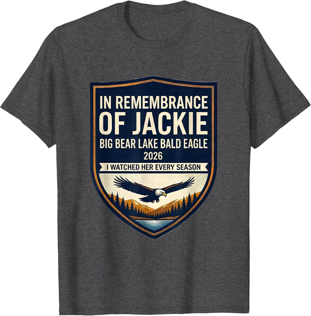 Men's In Remembrance Of Jackie Big Bear Lake Bald Eagle Memorial T-Shirt - Dark Heather Grey