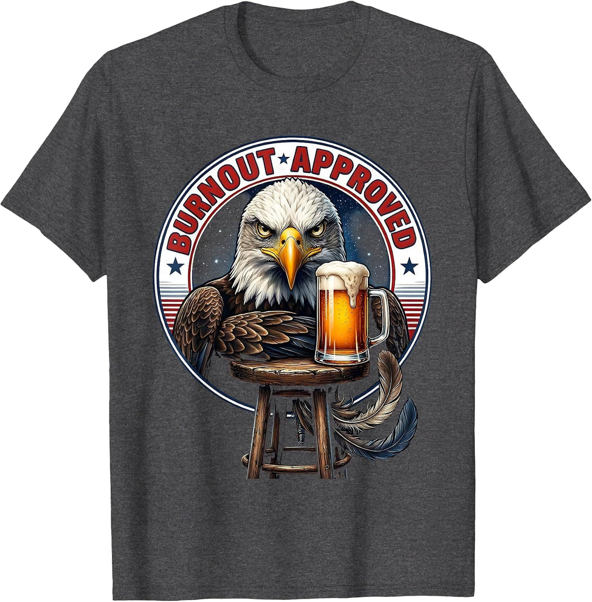 Burnout Approved Patriotic Bald Eagle Drinking Humor T-Shirt - Dark Heather Grey