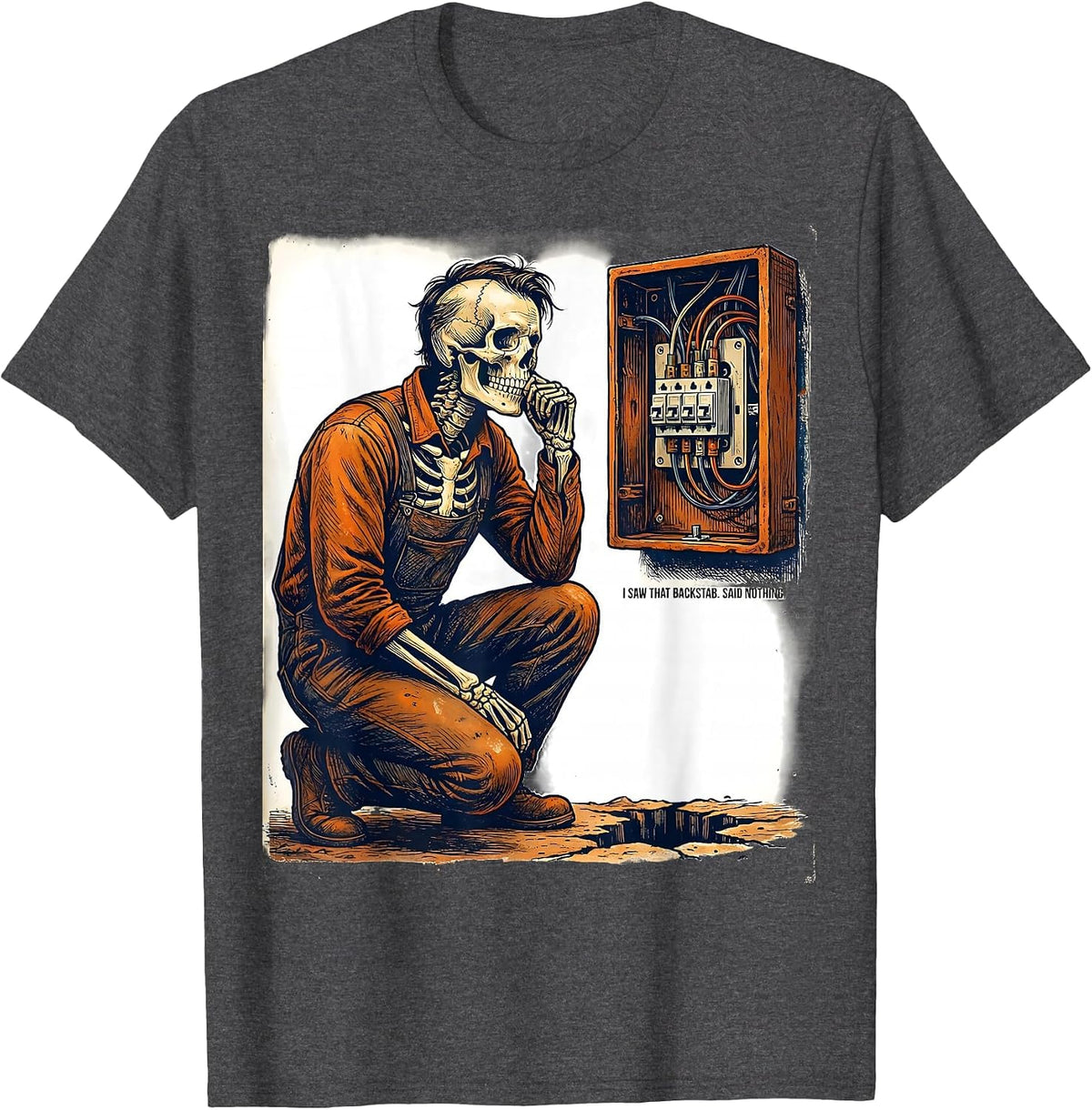 I Saw That Backstab Said Nothing Funny Electrician Skeleton T-Shirt - Dark Heather Grey