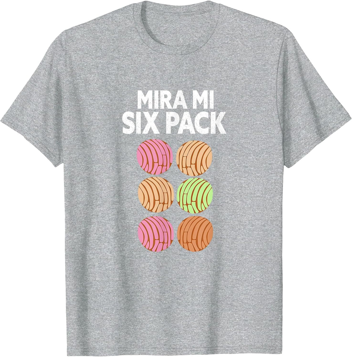 Mira Mi Six-Pack. Funny Latino Mexican Concha Version. T-Shirt - Heather Grey