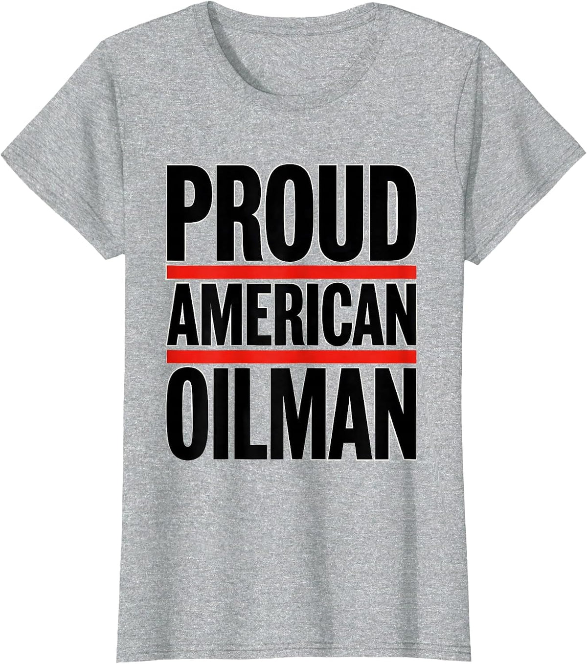 Proud American Oilman Patriotic Oilfield Worker Trade Gift T-Shirt - Heather Grey