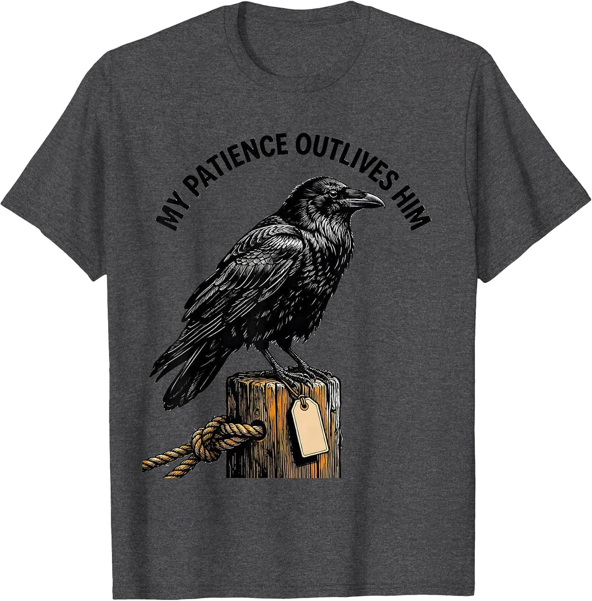 Men's My Patience Outlives Him Dark Humor Gothic Raven Gift T-Shirt - Dark Heather Grey