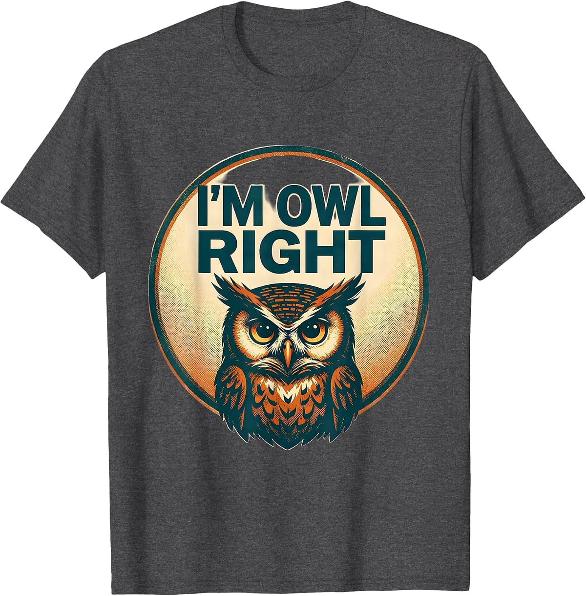 I'm Owl Right Funny Owl Lover Retro Vintage Humor T-Shirt - Dark Heather Grey