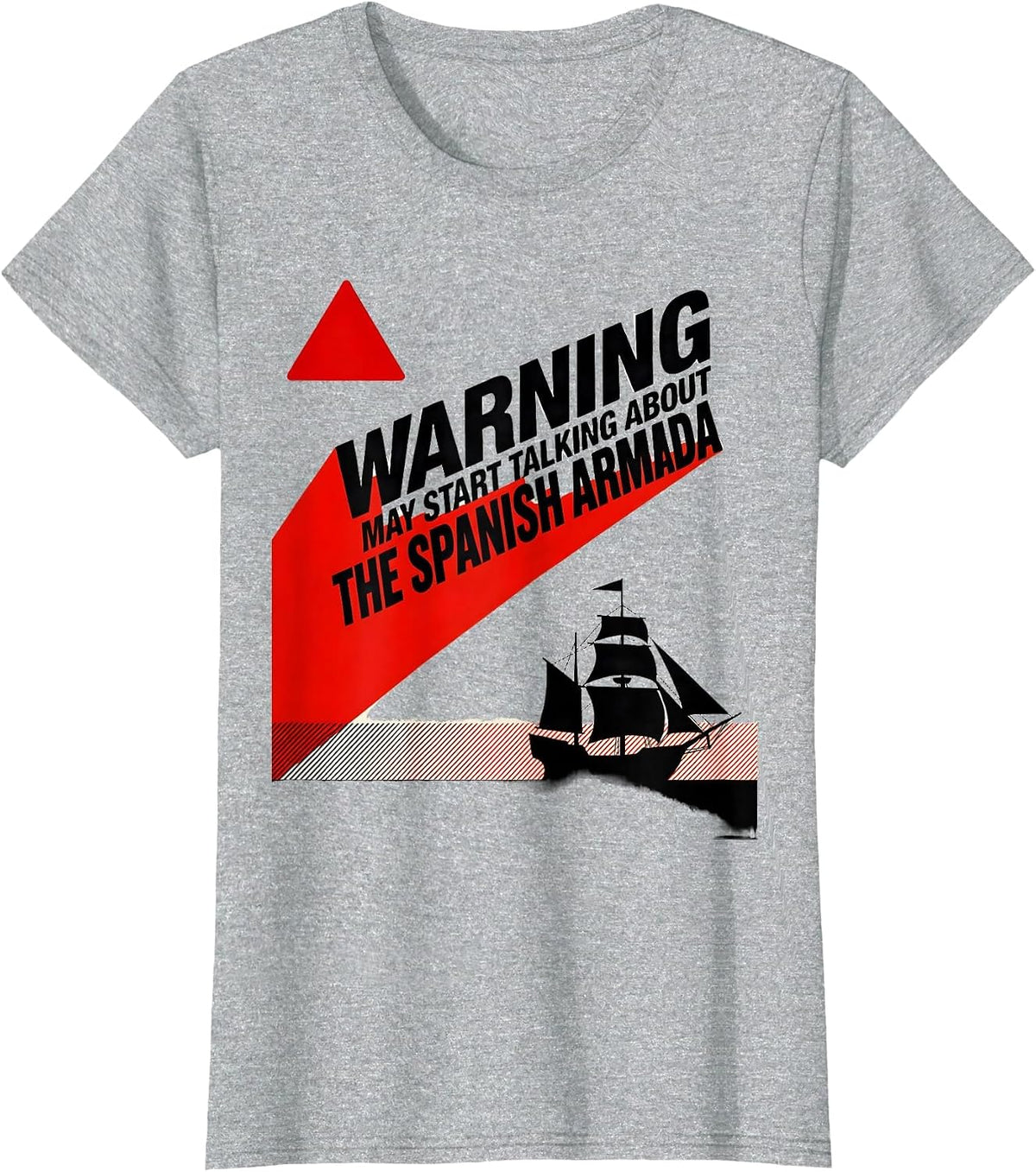 Warning May Start Talking About The Spanish Armada History T-Shirt - Heather Grey