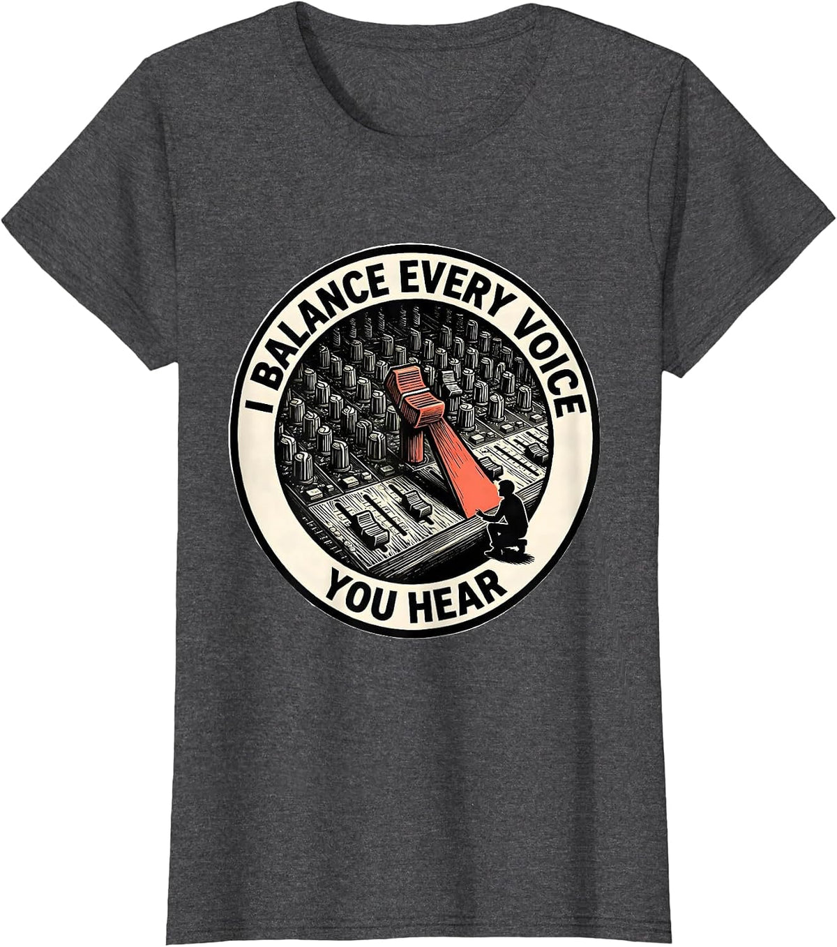 Women's I Balance Every Voice You Hear Funny Theater Kid Drama T-Shirt - Dark Heather Grey