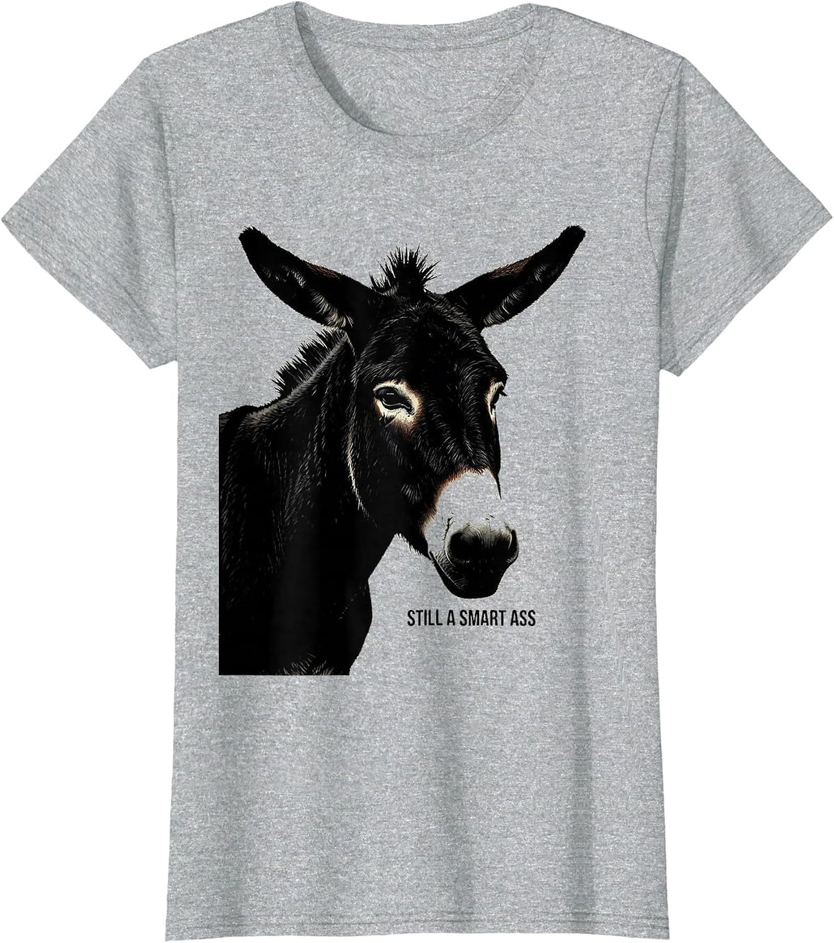 Women's Still A Smart Ass Funny Donkey Animal Lover Humor Novelty T-Shirt - Heather Grey
