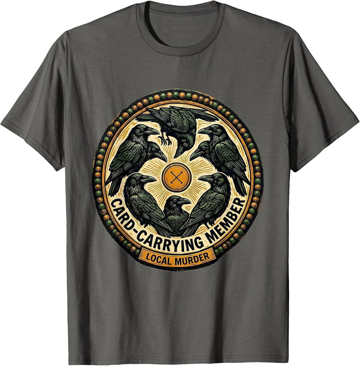 Card-Carrying Member Local Murder Folk Art Crow Raven Humor T-Shirt - Asphalt Grey