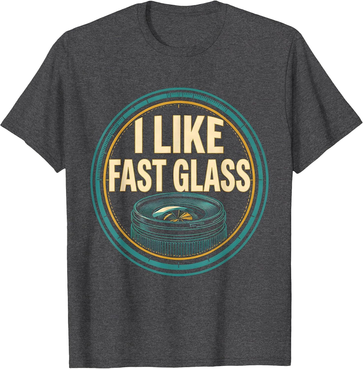 I Like Fast Glass Funny Photographer Camera Gear Humor T-Shirt - Dark Heather Grey
