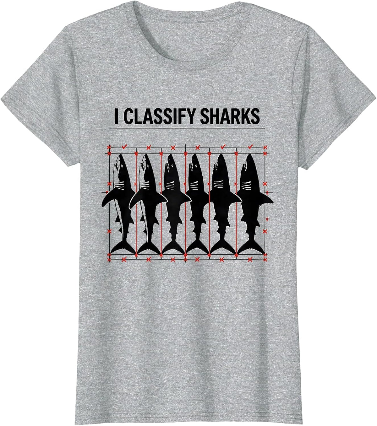 I Classify Sharks Funny Shark Lover Marine Biology Ocean T-Shirt - Heather Grey