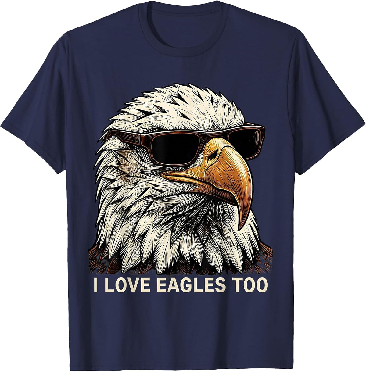 Men's I Love Eagles Too Funny Bald Eagle Sunglasses Mascot Humor T-Shirt - Navy Blue