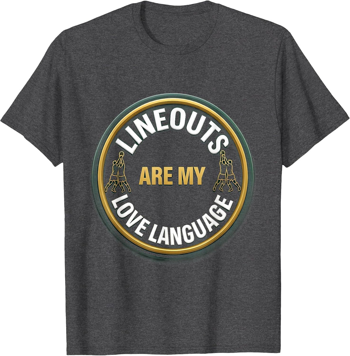 Lineouts Are My Love Language Rugby Design T-Shirt - Dark Heather Grey