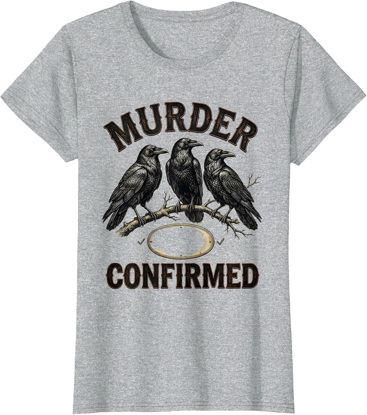 Women's Murder, Confirmed Vintage Gothic Crow Murder Pun Dark Humor T-Shirt - Heather Grey