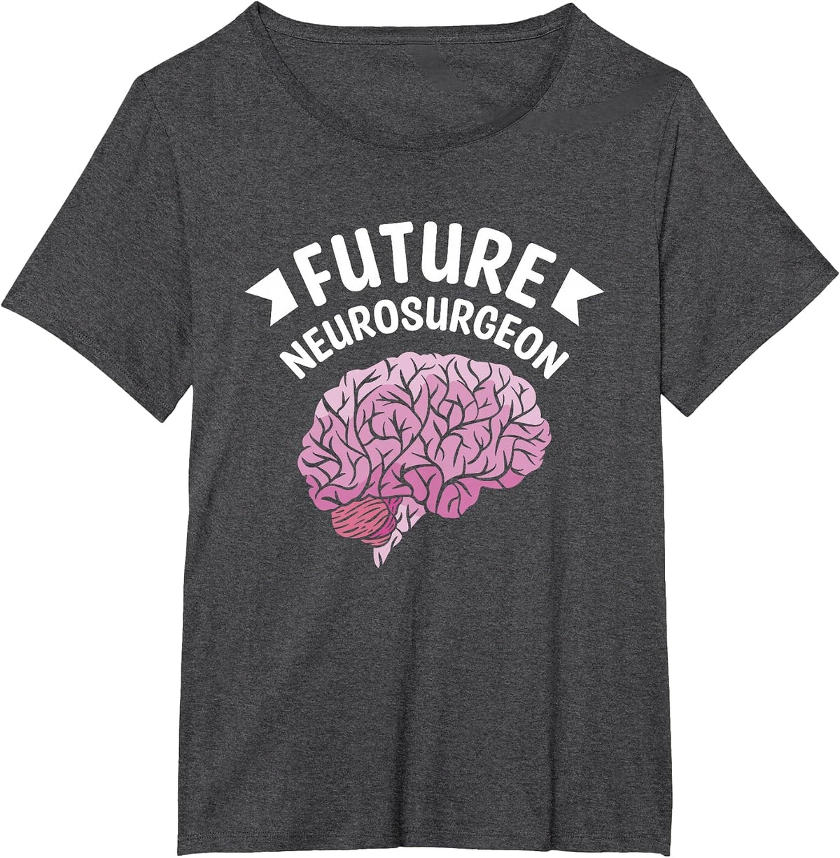 Future Neurosurgeon Brain Surgeon Neurosurgery T-Shirt - Dark Heather Grey