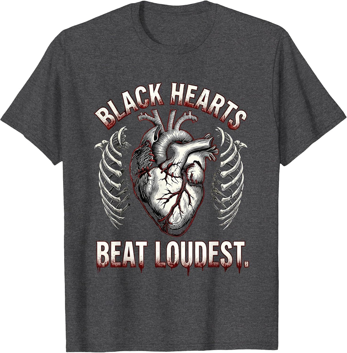 Black Hearts Beat Loudest Gothic Dark Design T-Shirt - Dark Heather Grey