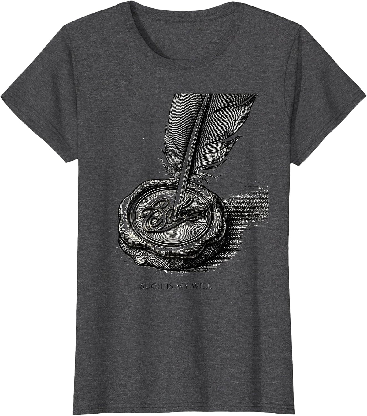 Women's Such Is My Will Vintage Shakespeare Literary Humor Theatre T-Shirt - Dark Heather Grey