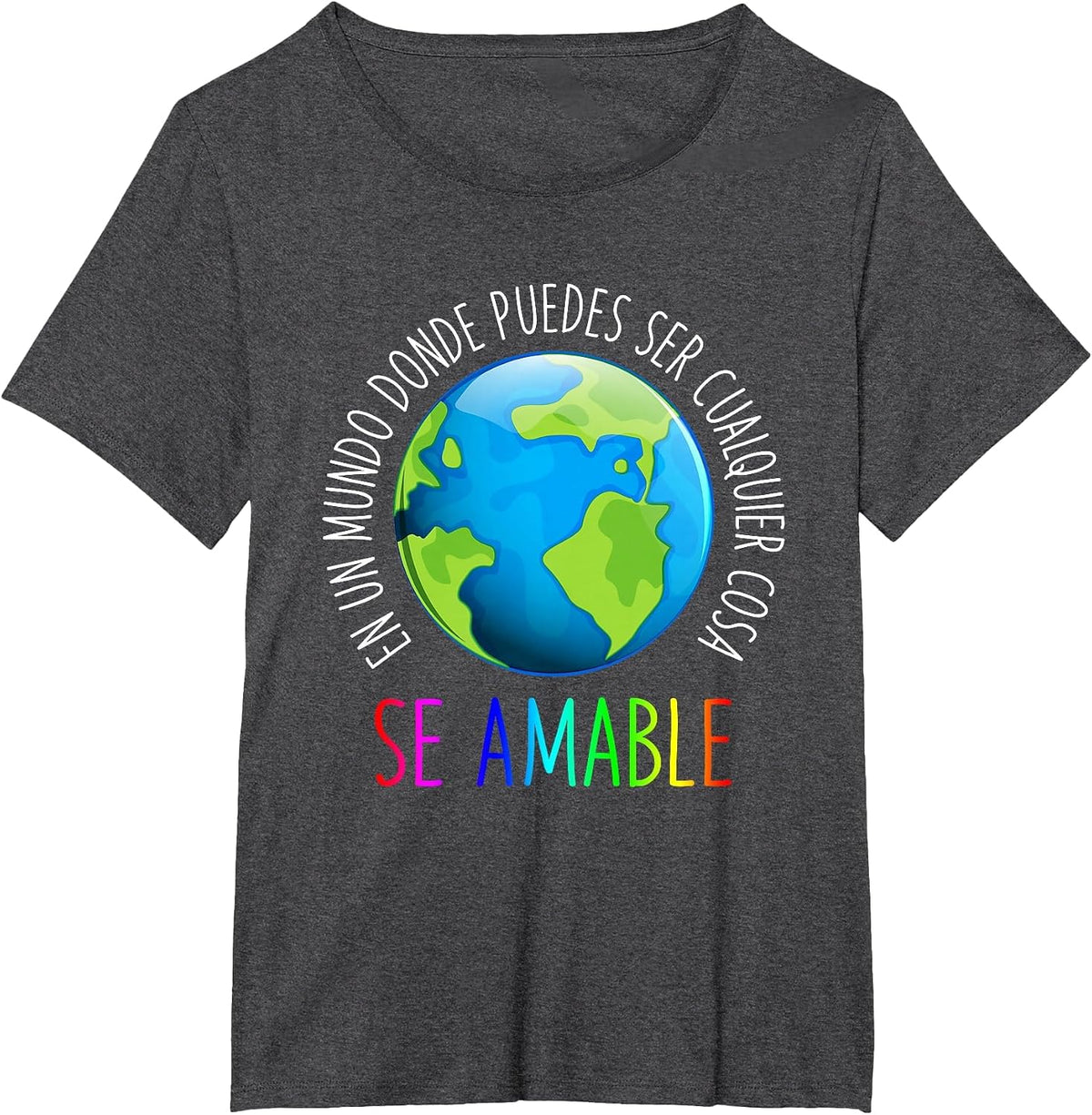 Se Amable Be Kind in Spanish - Encouraging and Inspiring T-Shirt - Dark Heather Grey