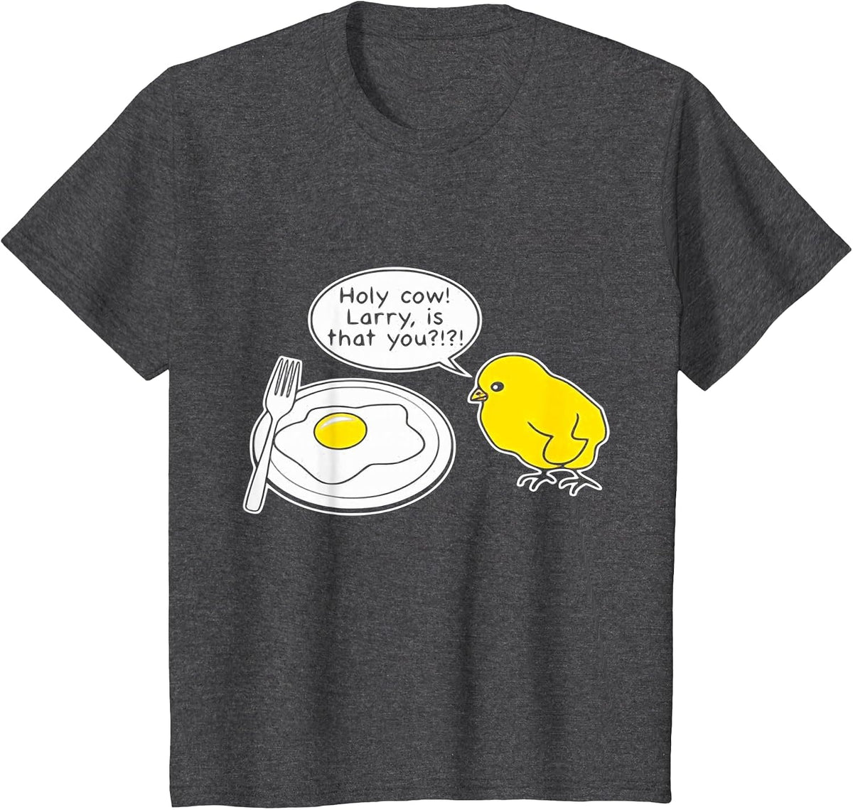 Funny Egg Shirt. HOLY Cow Larry, is that You? Fried Egg T-Shirt - Dark Heather Grey