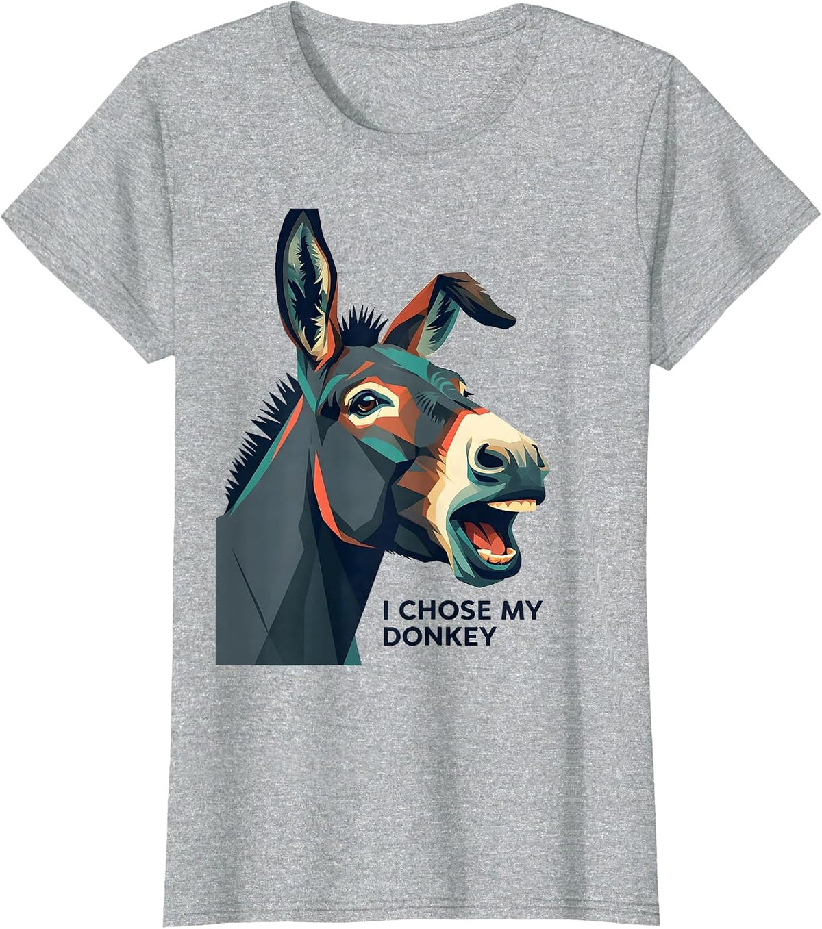 Women's I Chose My Donkey Funny Donkey Lover Animal Humor T-Shirt - Heather Grey
