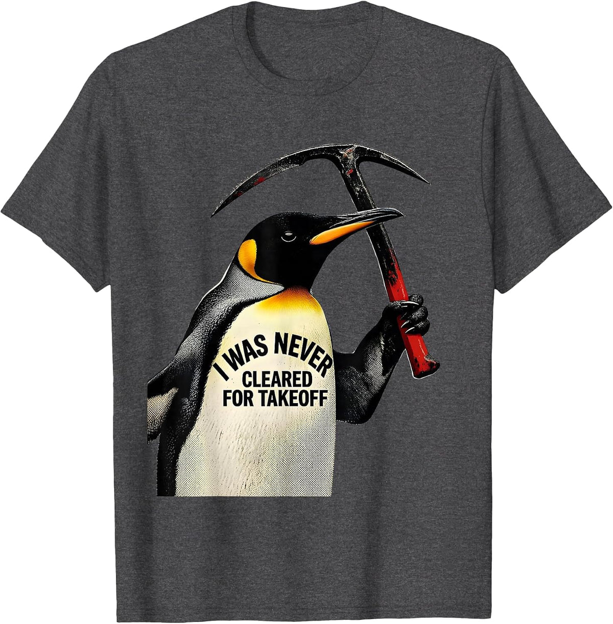 I Was Never Cleared For Takeoff Funny Penguin Tactical Bird T-Shirt - Dark Heather Grey