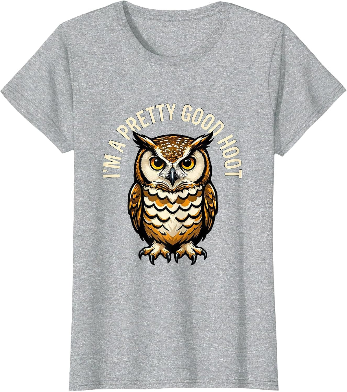 I'm A Pretty Good Hoot Funny Owl Lover Birdwatcher Humor T-Shirt - Heather Grey