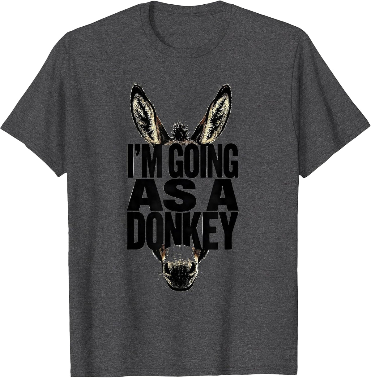 I'm Going As A Donkey Funny Halloween Party Costume Novelty T-Shirt - Dark Heather Grey