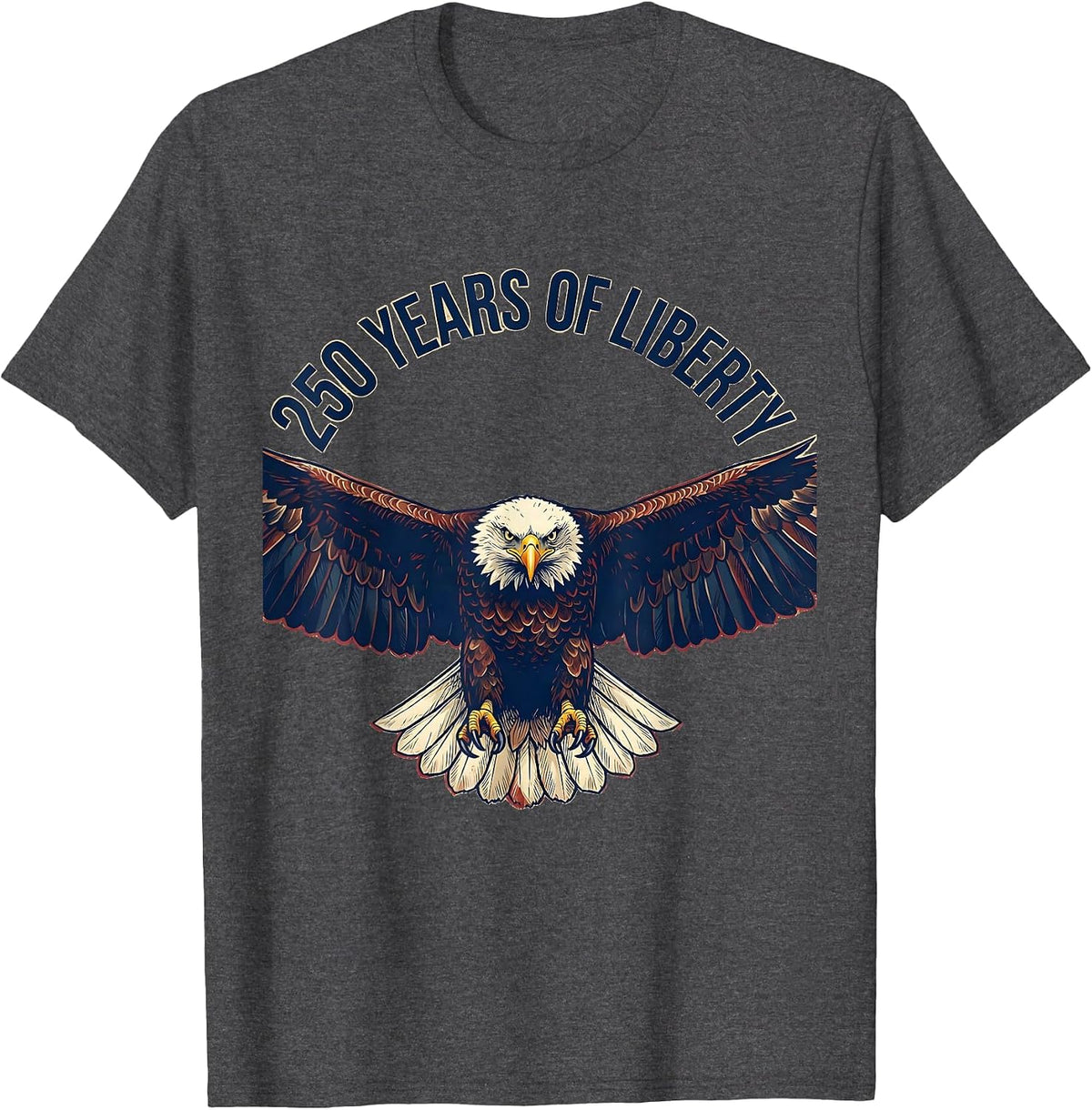 250 Years of Liberty Bald Eagle Patriotic 250th Anniversary T-Shirt - Dark Heather Grey