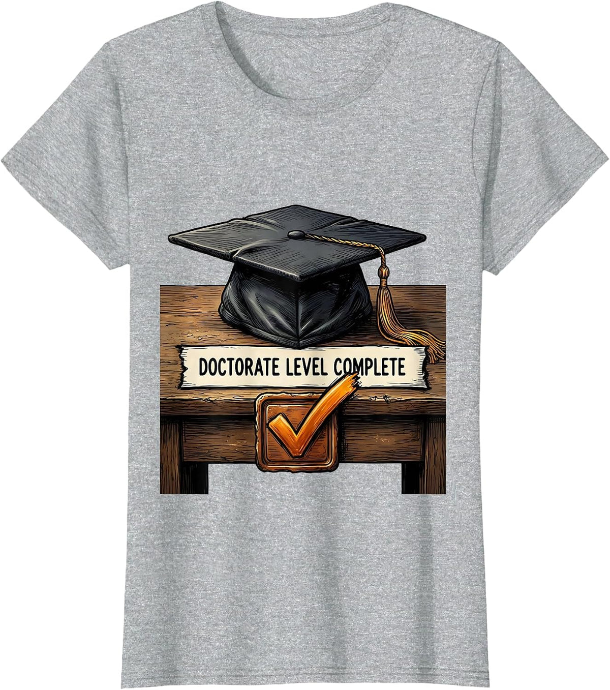 Doctorate Level Complete Funny Graduation Gift for Graduates T-Shirt - Heather Grey